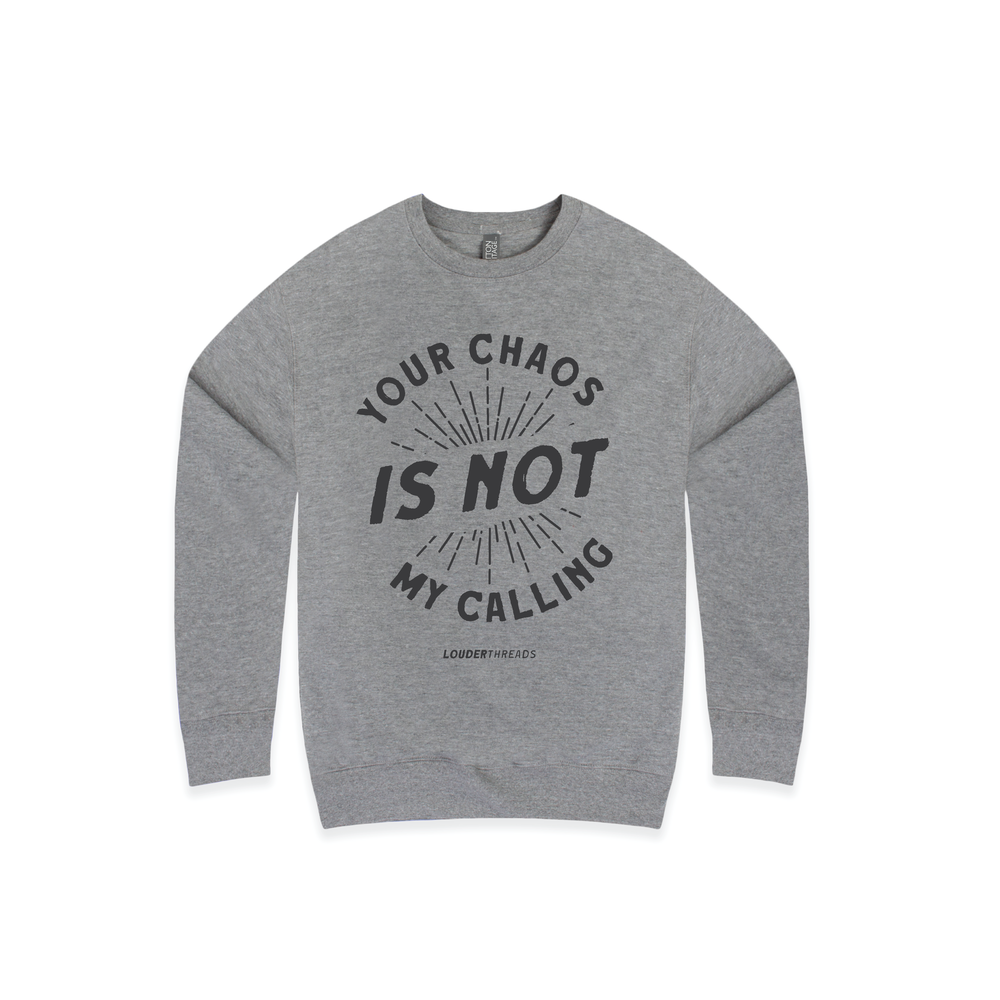 Chaos is Not My Calling Premium Sweatshirt