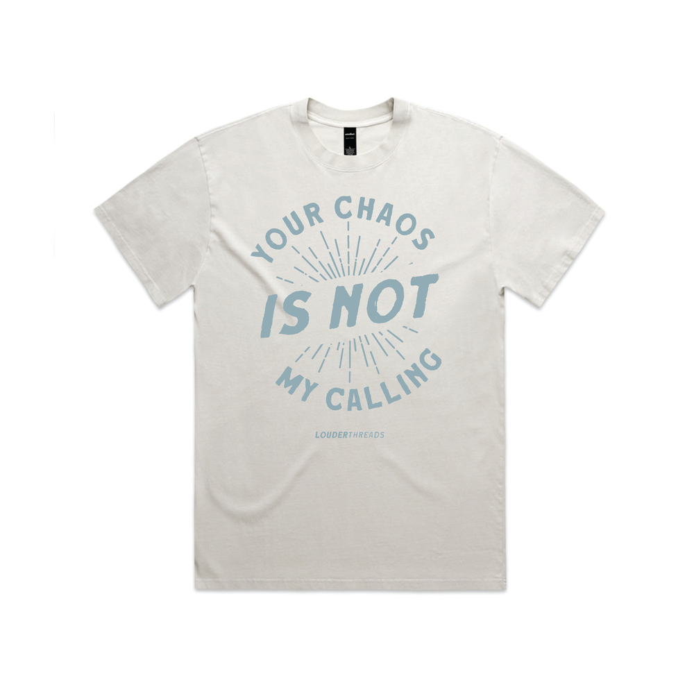 Chaos is Not My Calling Tee