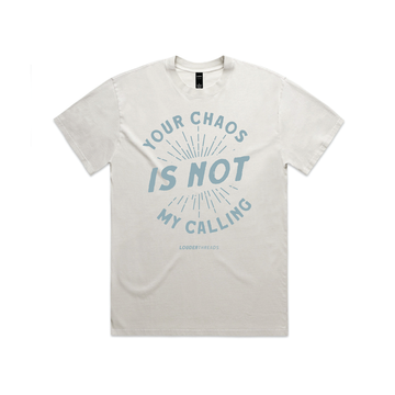 Chaos is Not My Calling Tee